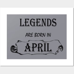 LEGENDS ARE BORN IN APRIL Posters and Art